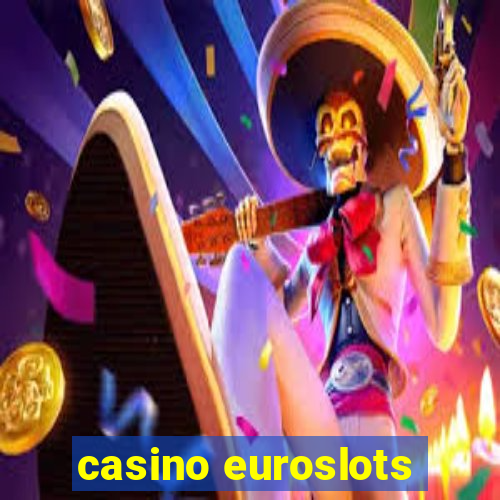 casino euroslots