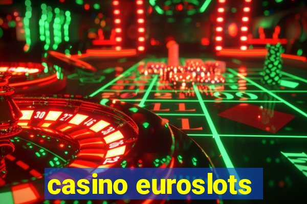 casino euroslots