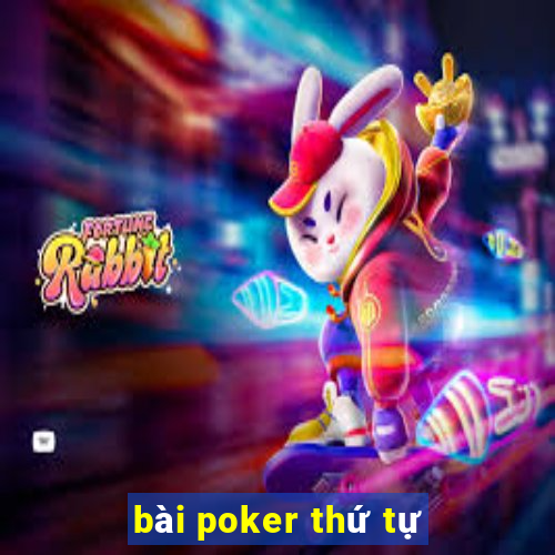 bài poker thứ tự