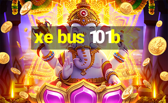 xe bus 101b