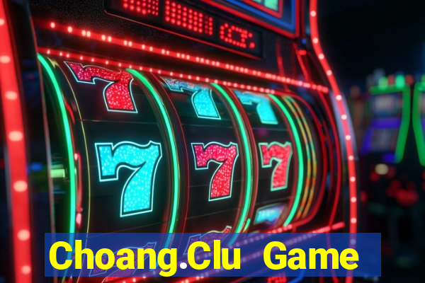 Choang.Clu Game Bài 24H