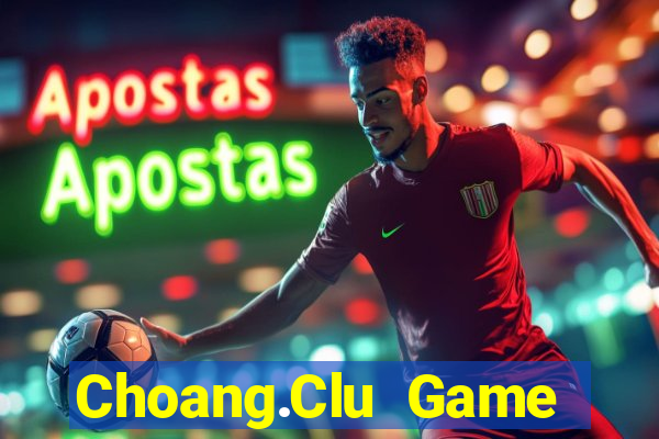 Choang.Clu Game Bài 24H