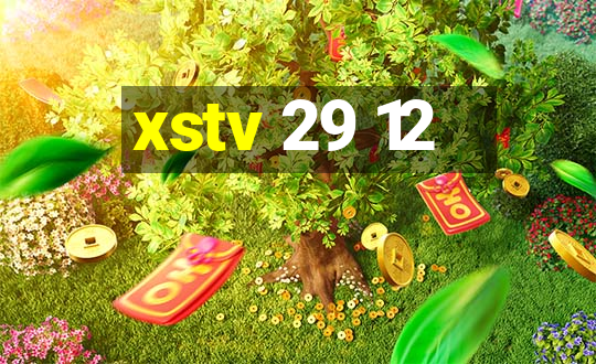 xstv 29 12