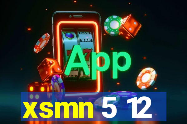 xsmn 5 12