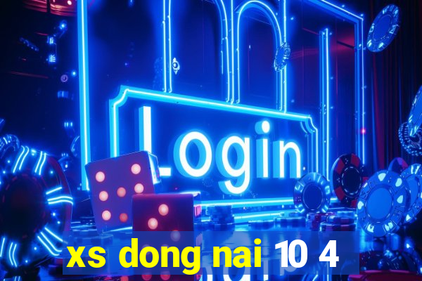 xs dong nai 10 4