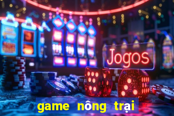 game nông trại kiếm tiền