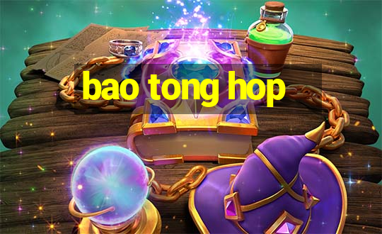 bao tong hop