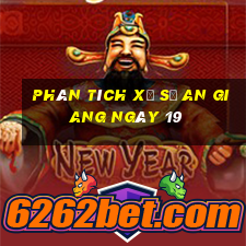 Phân tích Xổ Số an giang ngày 19