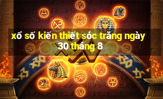 xổ số kiến thiết sóc trăng ngày 30 tháng 8