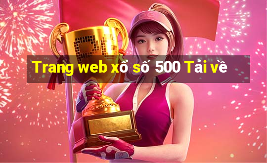 Trang web xổ số 500 Tải về