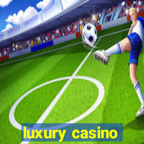 luxury casino