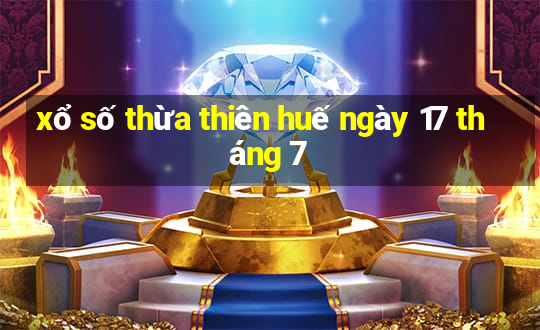 xổ số thừa thiên huế ngày 17 tháng 7