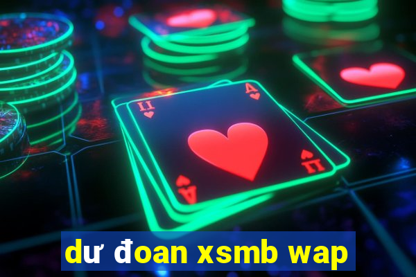 dư đoan xsmb wap