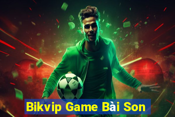 Bikvip Game Bài Son