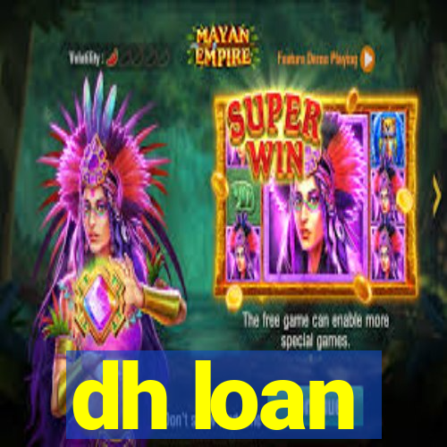 dh loan