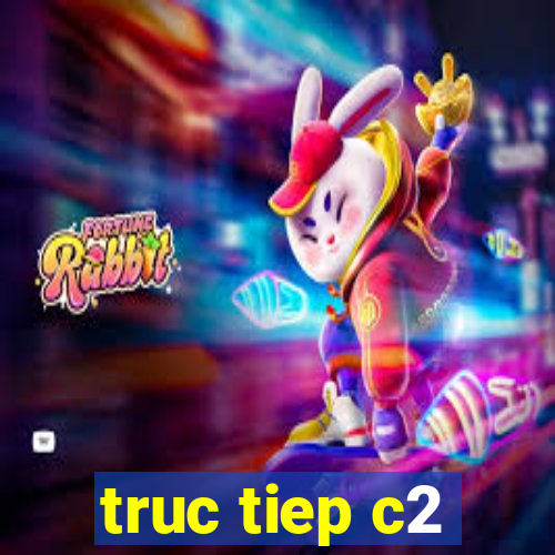 truc tiep c2