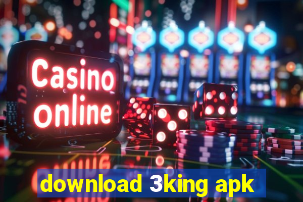 download 3king apk