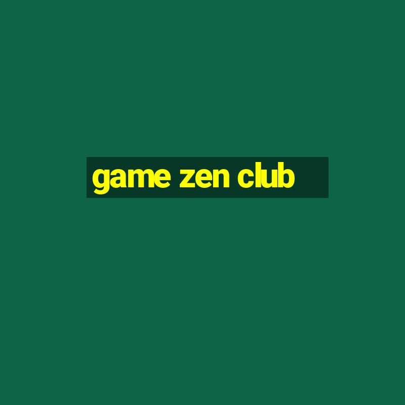 game zen club