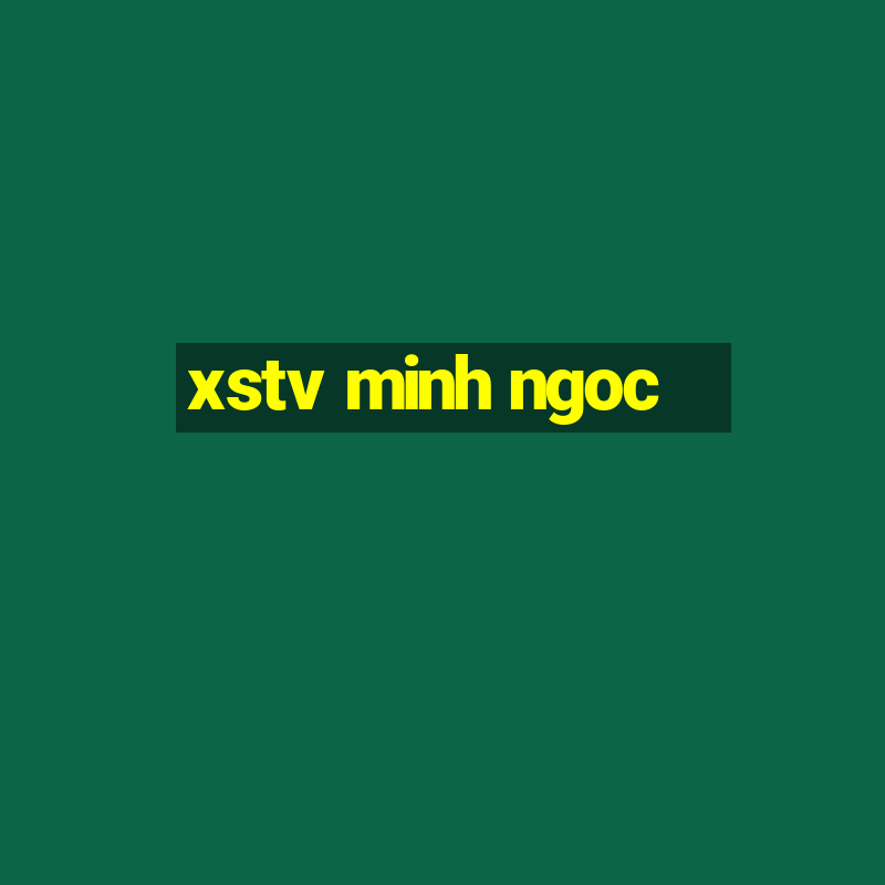 xstv minh ngoc