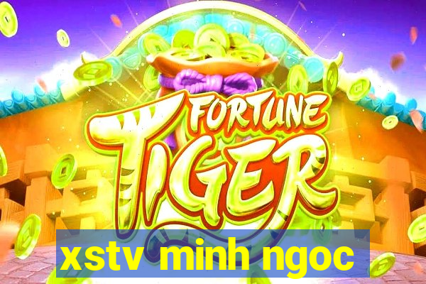 xstv minh ngoc