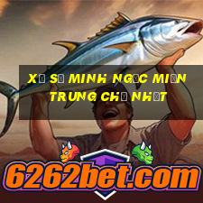 xổ số minh ngọc miền trung chủ nhật