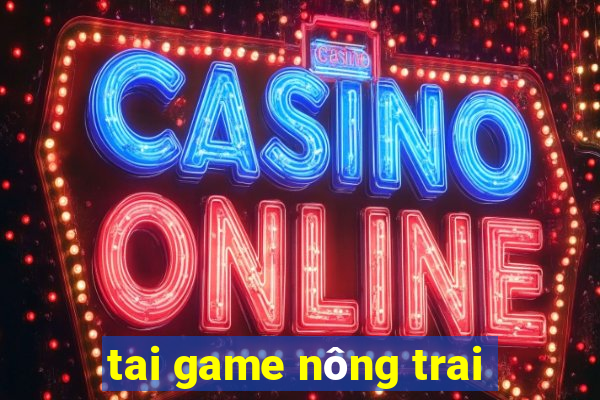 tai game nông trai