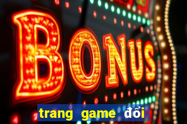 trang game đổi thưởng uy tín