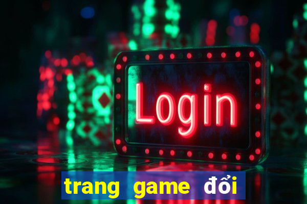 trang game đổi thưởng uy tín