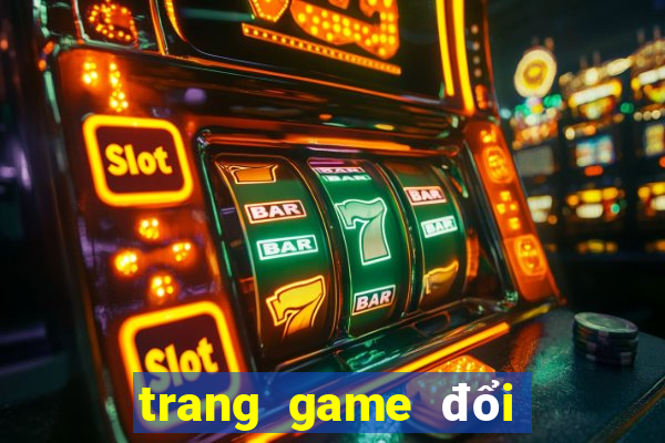 trang game đổi thưởng uy tín