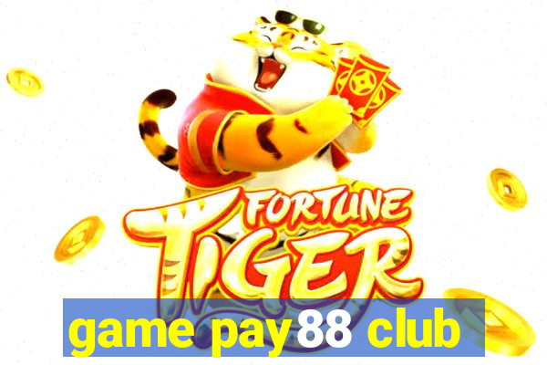 game pay88 club