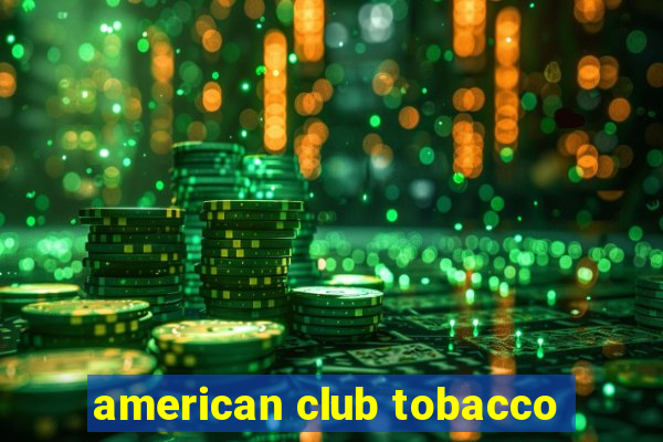 american club tobacco