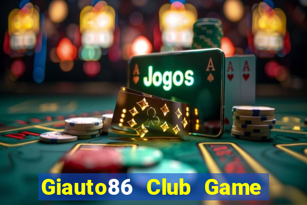 Giauto86 Club Game Bài 777