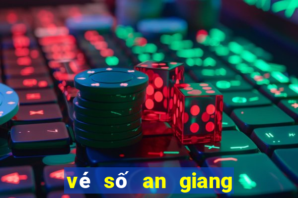 vé số an giang hôm nay