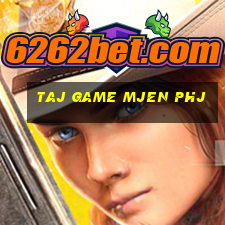 taj game mjen phj