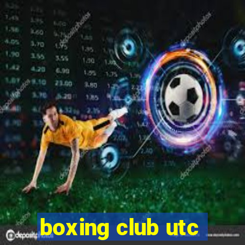 boxing club utc