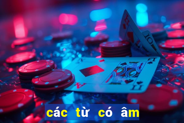 các từ có âm e bẹt