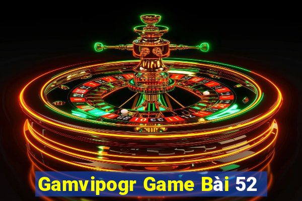 Gamvipogr Game Bài 52