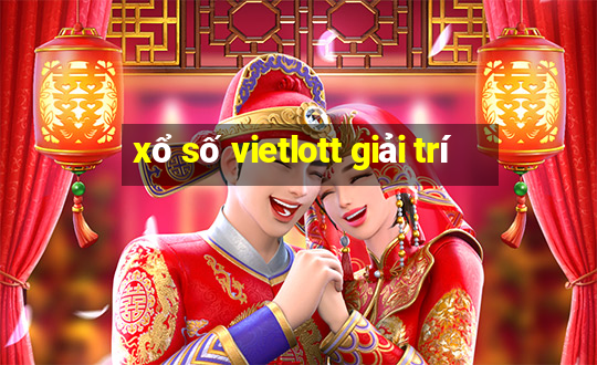 xổ số vietlott giải trí