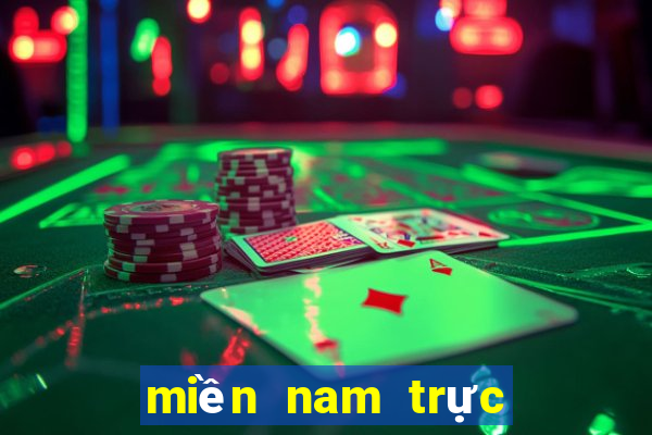 miền nam trực tiếp ngày hôm nay