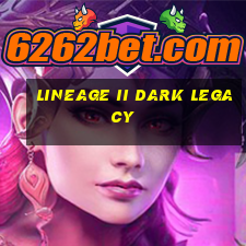 lineage ii dark legacy