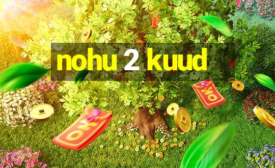 nohu 2 kuud