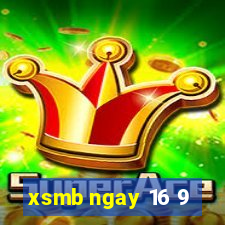 xsmb ngay 16 9