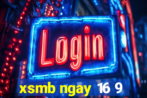 xsmb ngay 16 9