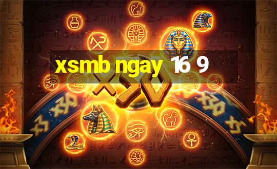 xsmb ngay 16 9