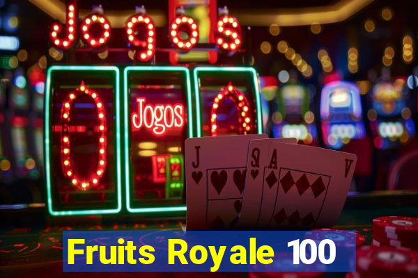 Fruits Royale 100