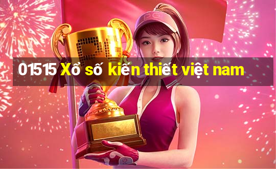 01515 Xổ số kiến thiết việt nam