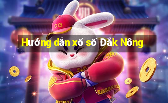 Hướng dẫn xổ số Đắk Nông