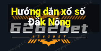 Hướng dẫn xổ số Đắk Nông