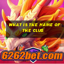 what is the name of the club