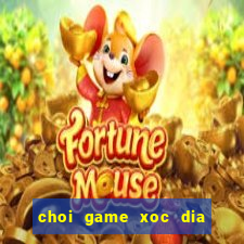 choi game xoc dia doi thuong